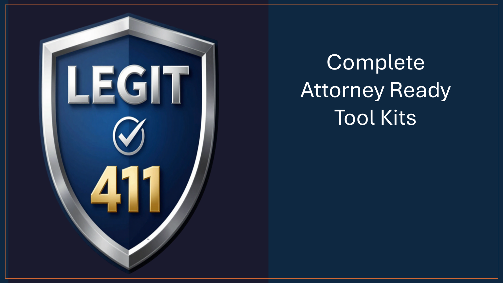 LEGIT411 — Complete Attorney Ready Tool Kits